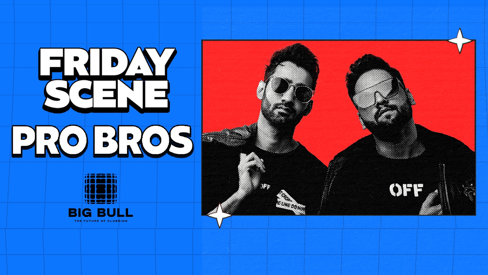 Friday Scene ft. Pro Bros at Big Bull