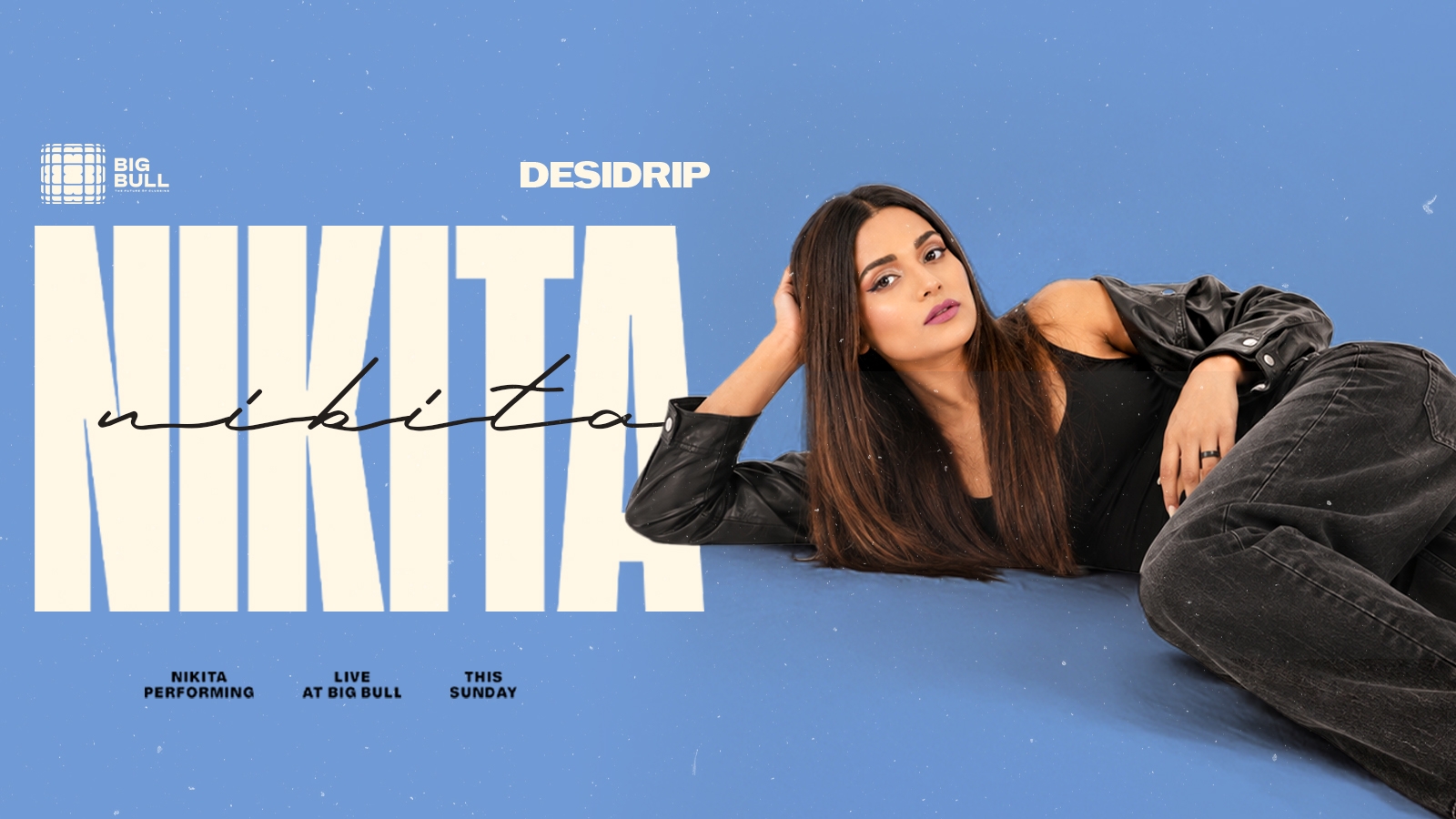 Desi Drip Sundays - ft. Nikita at Big Bull