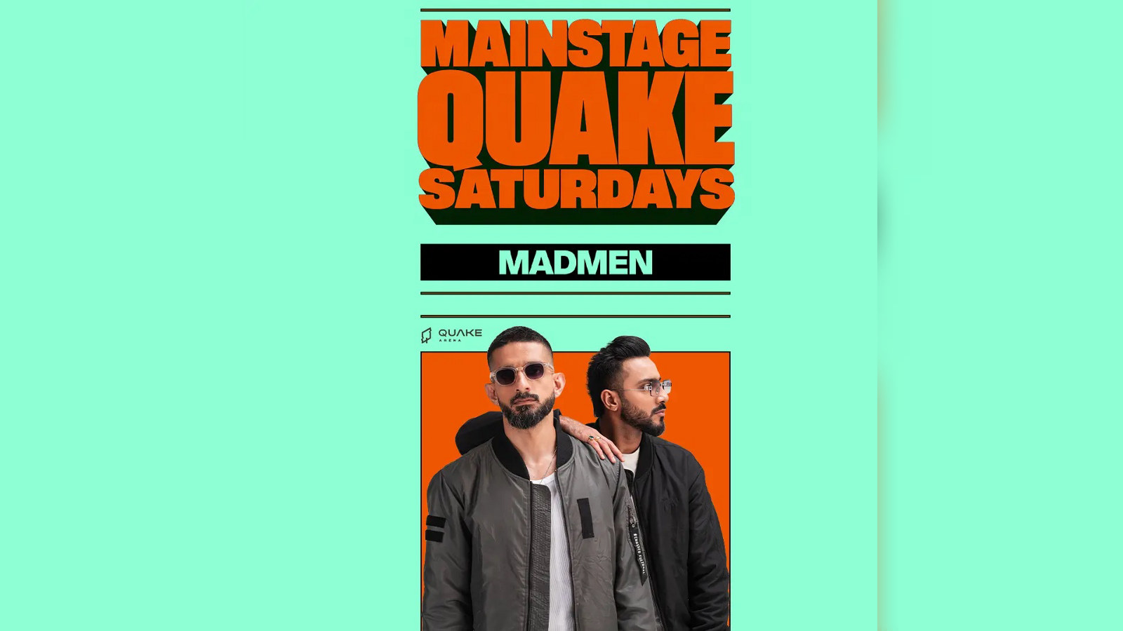 Madmen Mainstage Quake Saturday's